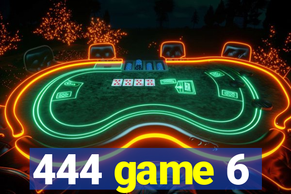 444 game 6